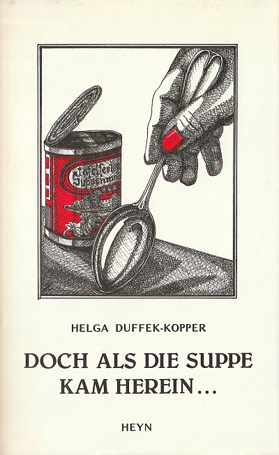 Buchcover Helga Duffek-Kopper: Doch als die Suppe kam herein ...